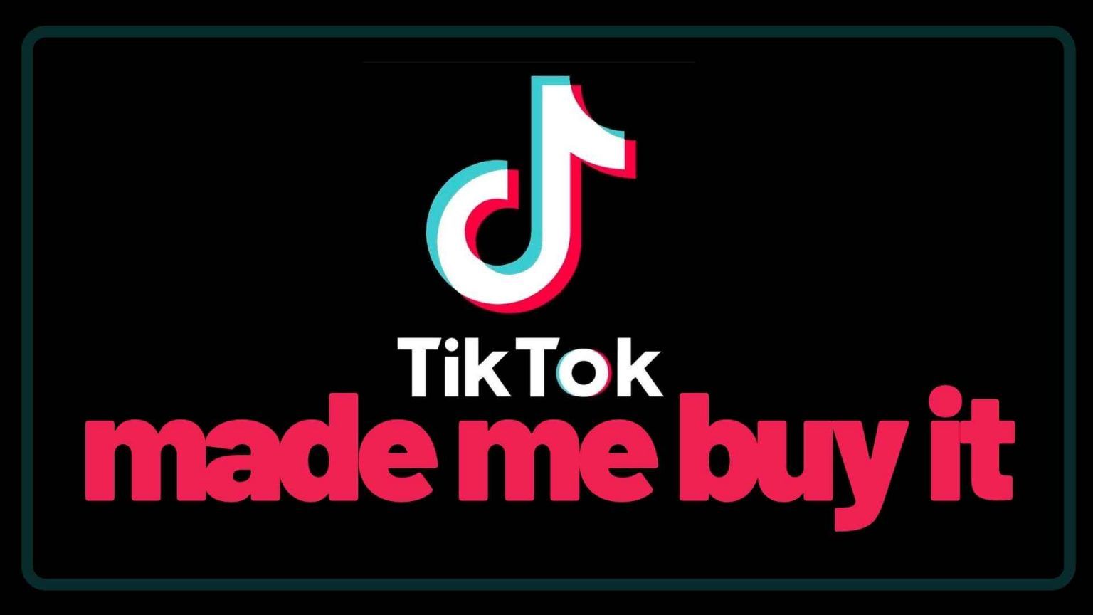 TIKtok-made-me-buy-it-1536x864-4.jpeg