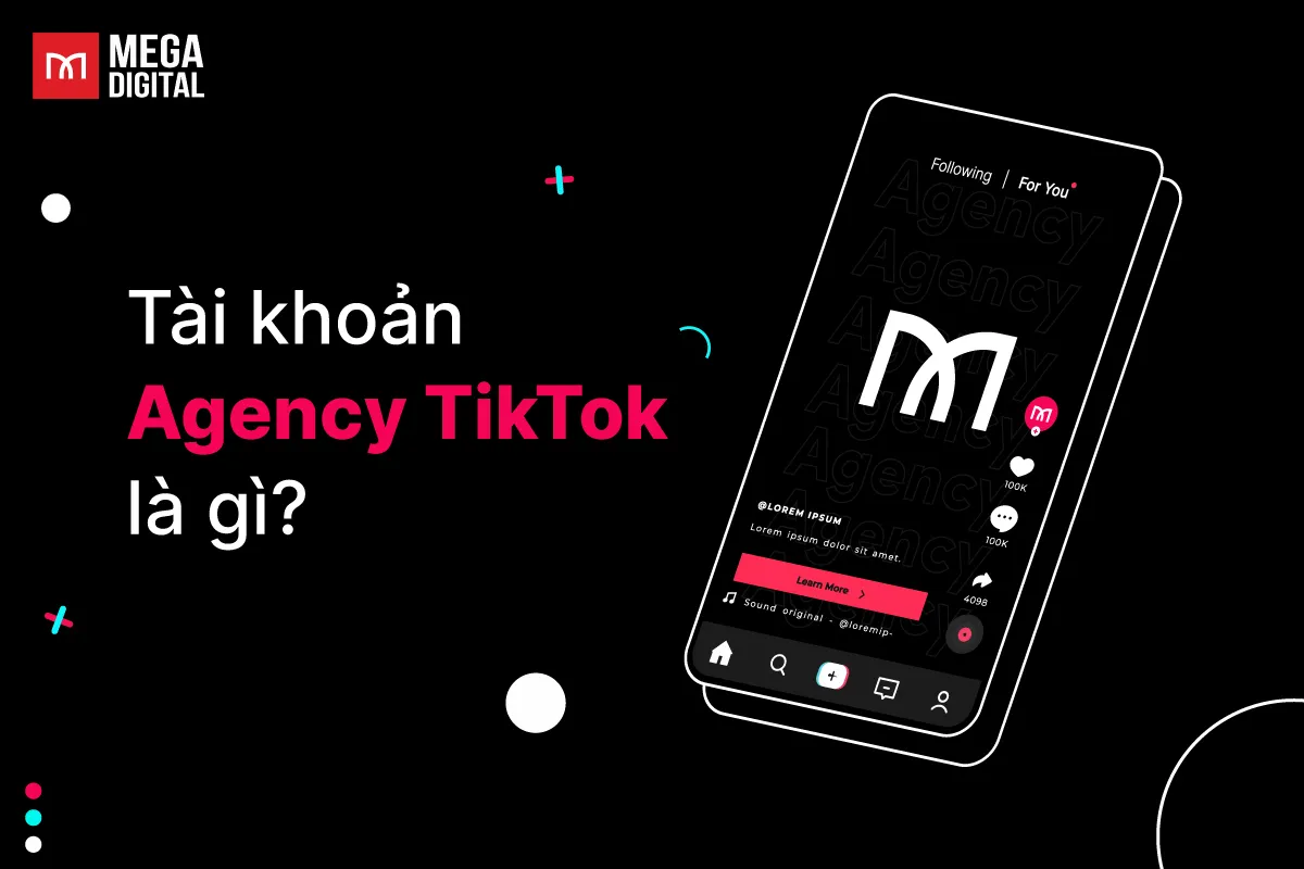 tai-khoan-agency-TikTok-la-gi-1.webp